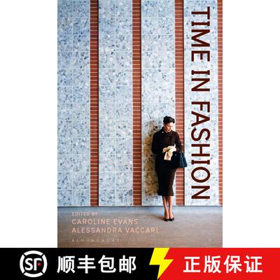 【3-4周达】Time in Fashion: Industrial, Antilinear and Uchronic Temporalities [9781350146938]
