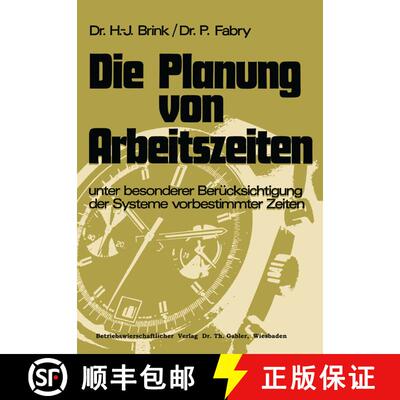 【3-4周达】Die Planung von Arbeitszeiten : unter besonderer Berücksichtigung der Systeme vorbestimmt... [9783409340618]