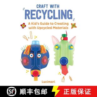 【3-4周达】Craft with Recycling: A Kid's Guide to Creating with Upcycled Materials [9781510779761]