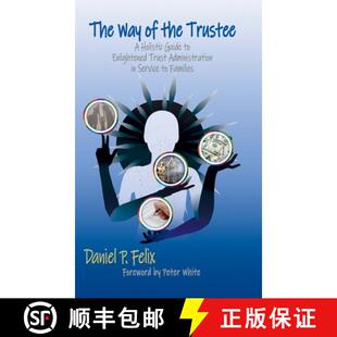 【3-4周达】The Way of the Trustee: A Holistic Guide to Enlightened Trust Administration in Service to... [9798988669142]