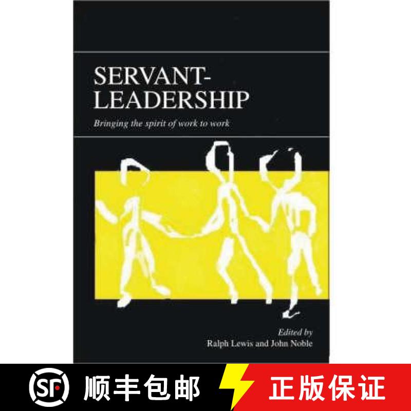 【3-4周达】Servant-leadership: Bringing the Spirit of Work to Work [9781852525712]