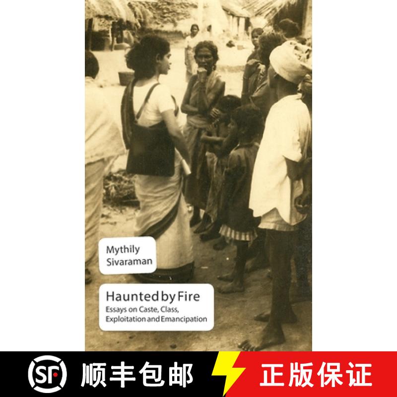 【2-3周达】Haunted by Fire: Essays on Caste, Class, Exploitation and Emancipation [9789380118185]