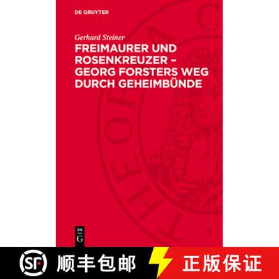 【3-4周达】Freimaurer Und Rosenkreuzer - Georg Forsters Weg Durch Geheimbünde: Neue Forschungsergebn... [9783112748923]