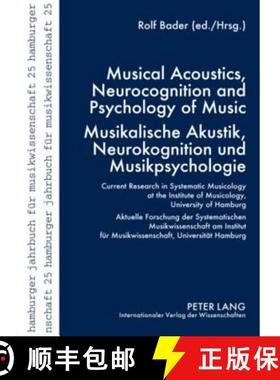 【3-4周达】Musical Acoustics, Neurocognition and Psychology of Music - Musikalische Akustik, Neurokog... [9783631599914]