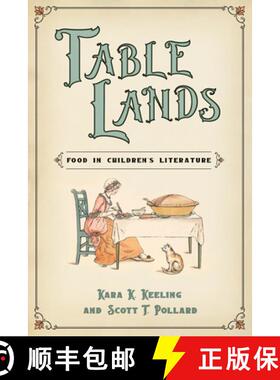 预订 Table Lands – Food in Children`s Literature [9781496828347]