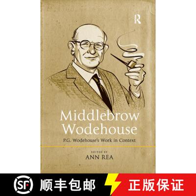 【3-4周达】Middlebrow Wodehouse : P.G. Wodehouse's Work in Context [9780367346744]