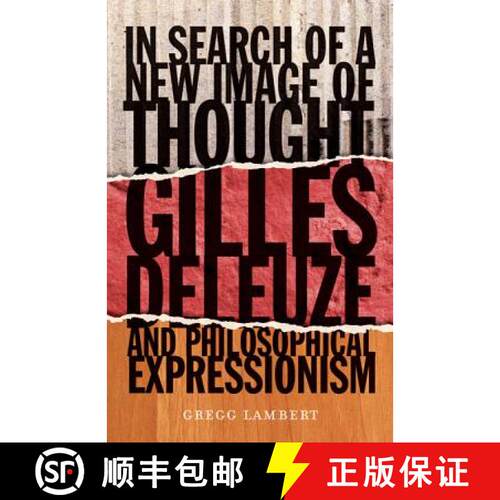 【3-4周达】In Search of a New Image of Thought: Gilles Deleuze and Philosophical Expressionism [9780816678037]
