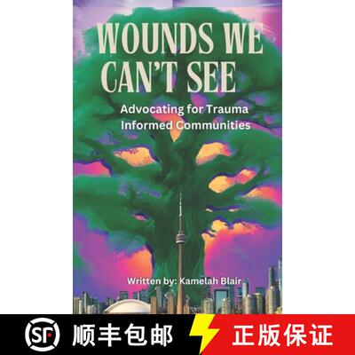 【3-4周达】Wounds We Can't See: Advocating for  Trauma-Informed Communities [9781998120314]