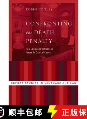 【3-4周达】Confronting the Death Penalty: How Language Influences Jurors in Capital Cases [9780199334162]