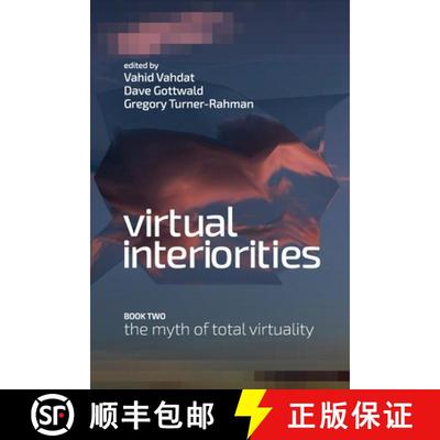 【4周达】Virtual Interiorities: The Myth of Total Virtuality [9781387505012]