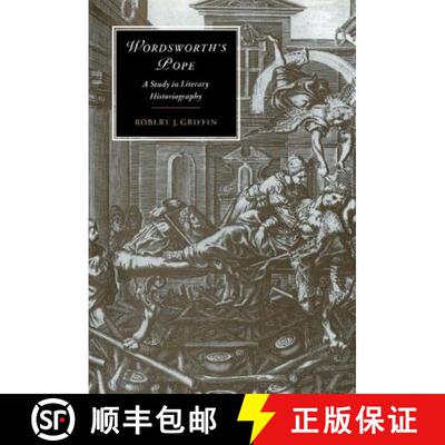 【3-4周达】Wordsworth's Pope: A Study in Literary Historiography - Wordsworth's Pope: A Study in Lite... [9780521481717]