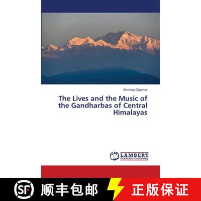 预订 The Lives and the Music of the Gandharbas of Central Himalayas (Aufl.) [9786209796715]