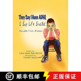 【3-4周达】They Say I Have ADHD, I Say Life Sucks!:  Thoughts from Nicholas [9781606938256]
