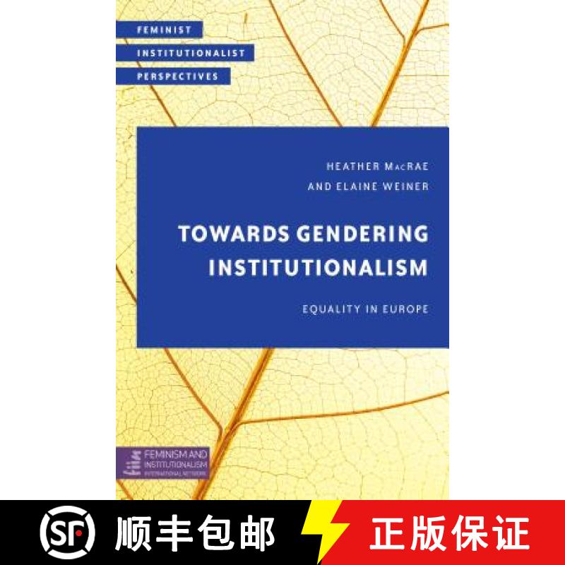 【3-4周达】Towards Gendering Institutionalism : Equality in Europe [9781783489978]