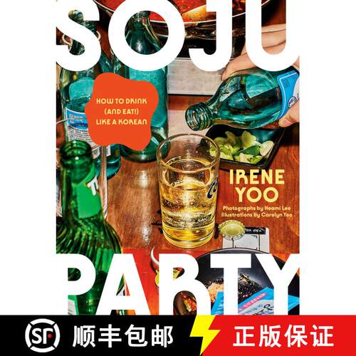 【3-4周达】精装 Soju Party: A James Beard Award Winner: How to Drink (and Eat!) Like a Korean: A Cook... [9780593802946]