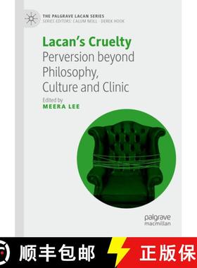 【3-4周达】Lacan's Cruelty : Perversion beyond Philosophy, Culture and Clinic [9783031062407]