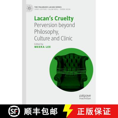 【3-4周达】Lacan's Cruelty : Perversion beyond Philosophy, Culture and Clinic [9783031062407]