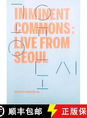 预订 Imminent Commons: Live from Seoul: Seoul Biennale of Architecture and Urbanism 2017 [9781945150920]
