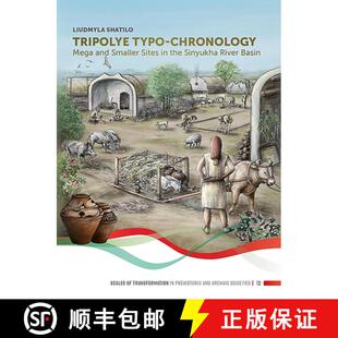 【3-4周达】Tripolye Typo-Chronology: Mega and Smaller Sites in the Sinyukha River Basin [9789088909511]