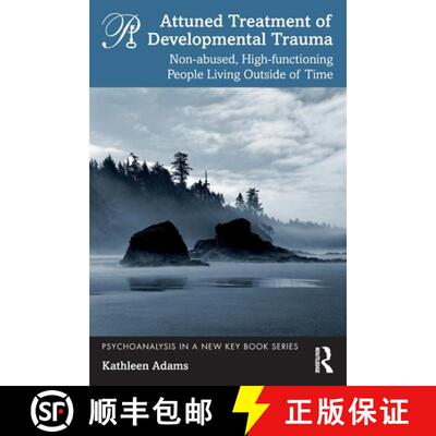 【3-4周达】Attuned Treatment of Developmental Trauma: Non-Abused, High-Functioning People Living Outs... [9781032201306]