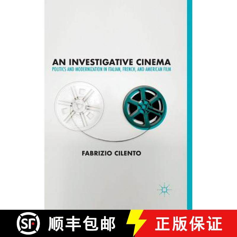 【3-4周达】An Investigative Cinema : Politics and Modernization in Italian, French, and American Film [9783030064891]