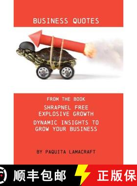 【3-4周达】Business Quotes: From the book Shrapnel Free Explosive Growth [9781999627317]