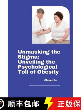 预订 Unmasking the Stigma: Unveiling the Psychological Toll of Obesity [9783384268921]