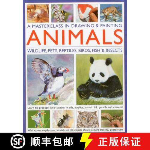 【3-4周达】精装 A Masterclass in Drawing & Painting Animals: Wildlife, Pets, Reptiles, Birds, Fish & ... [9780754820598]