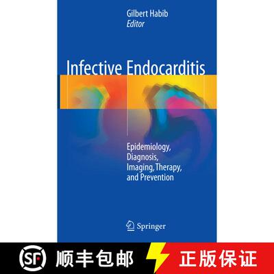 【3-4周达】Infective Endocarditis: Epidemiology, Diagnosis, Imaging, Therapy, and Prevention (Softcov... [9783319812830]