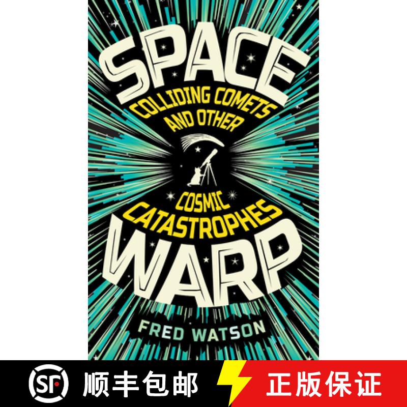 【3-4周达】Spacewarp: Colliding Comets and Other Cosmic Catastrophes: Colliding Comets and Other Cosm... [9781742237282] - 实物图