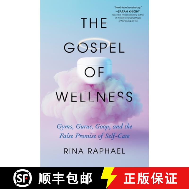 【3-4周达】The Gospel of Wellness: Gyms, Gurus, Goop, and the False Promise of Self-Care [9781250861535]