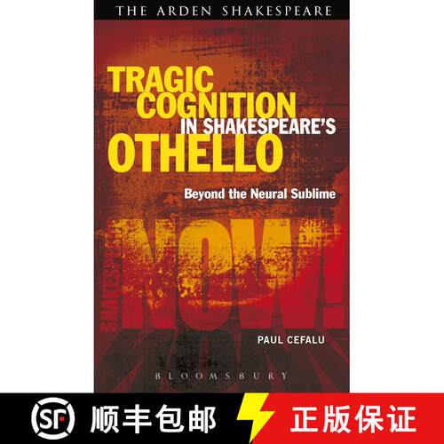 【3-4周达】Tragic Cognition in Shakespeare's Othello: Beyond the Neural Sublime [9781472523464]