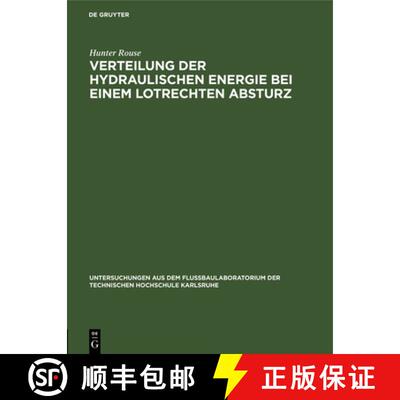 【3-4周达】Verteilung Der Hydraulischen Energie Bei Einem Lotrechten Absturz: Theoretische Und Experi... [9783486767544]