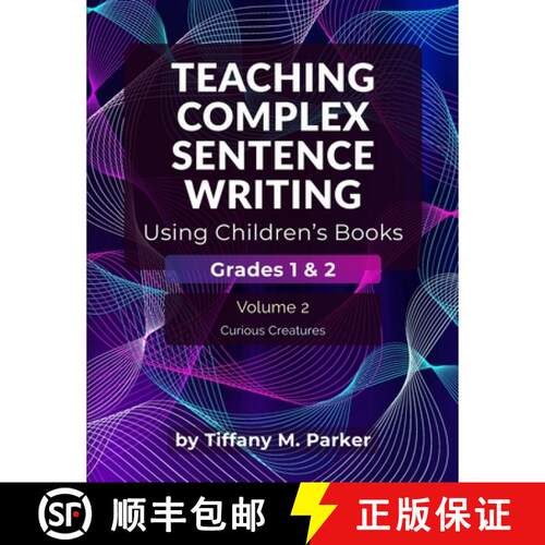 【3-4周达】Teaching Complex Sentence Writing Using Children's Books: Grades 1 & 2 Volume 2: Curious C... [9781969672033]
