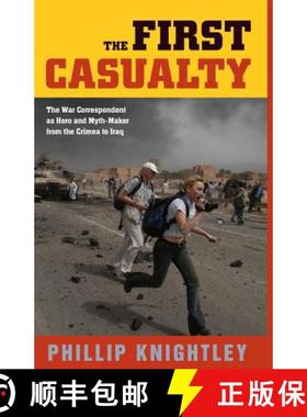 预订 The First Casualty: The War Correspondent as Hero and Myth-Maker from the Crimea to Iraq [9780801880308]