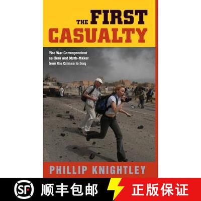 预订 The First Casualty: The War Correspondent as Hero and Myth-Maker from the Crimea to Iraq [9780801880308]