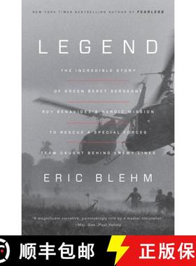 【3-4周达】Legend: The Incredible Story of Green Beret Sergeant Roy Benavidez's Heroic Mission to Res... [9780804139533]