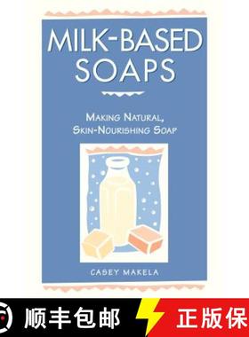 【3-4周达】Milk-Based Soaps: A Step-by-step Guide to Creating Milk-based Soaps [9780882669847]