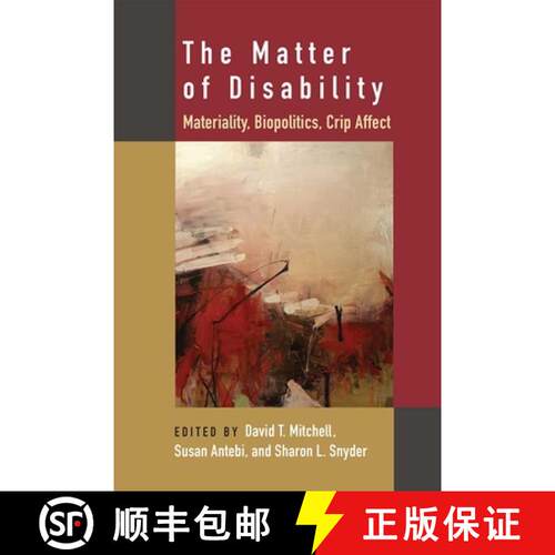 【3-4周达】精装 The Matter of Disability: Materiality, Biopolitics, Crip Affect [9780472074112]