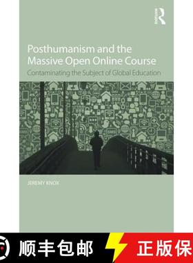 【3-4周达】Posthumanism and the Massive Open Online Course : Contaminating the Subject of Global Educ... [9781138940833]