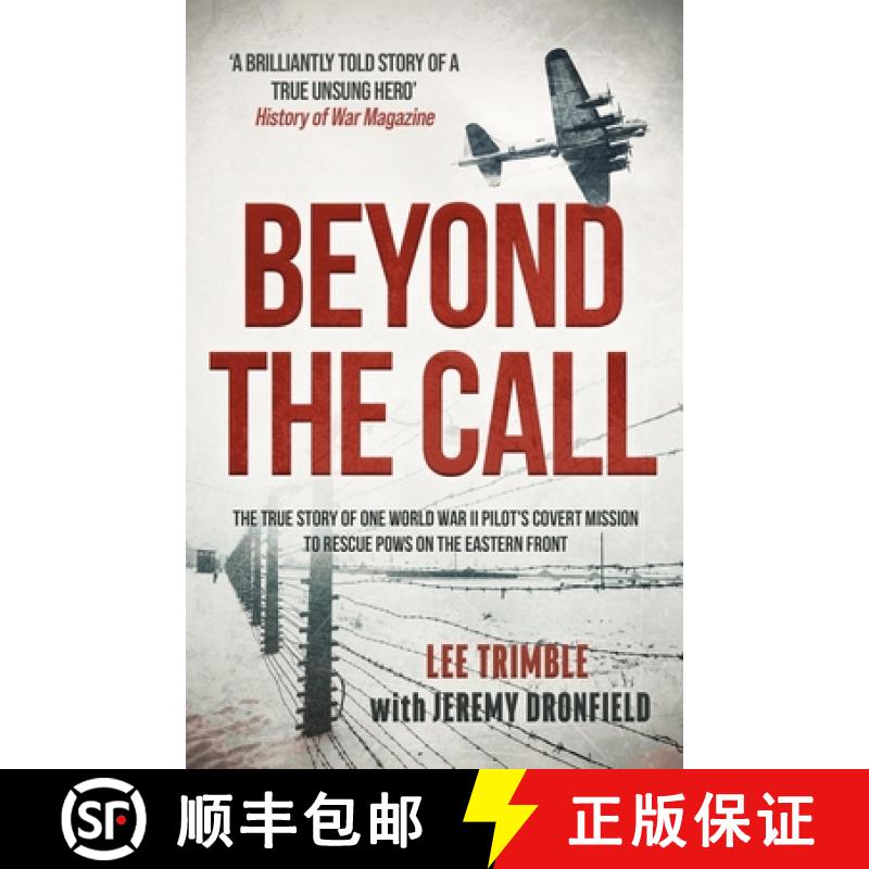 【2-3周达】Beyond the Call: The true story of one World War II pilot's covert mission to rescue POWs ... [9781839012945]