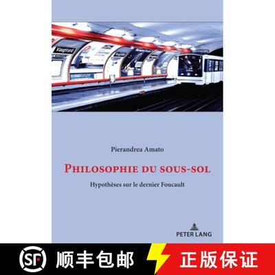 【3-4周达】Philosophie du sous-sol: Hypotheses sur le dernier Foucault [9782875744517]