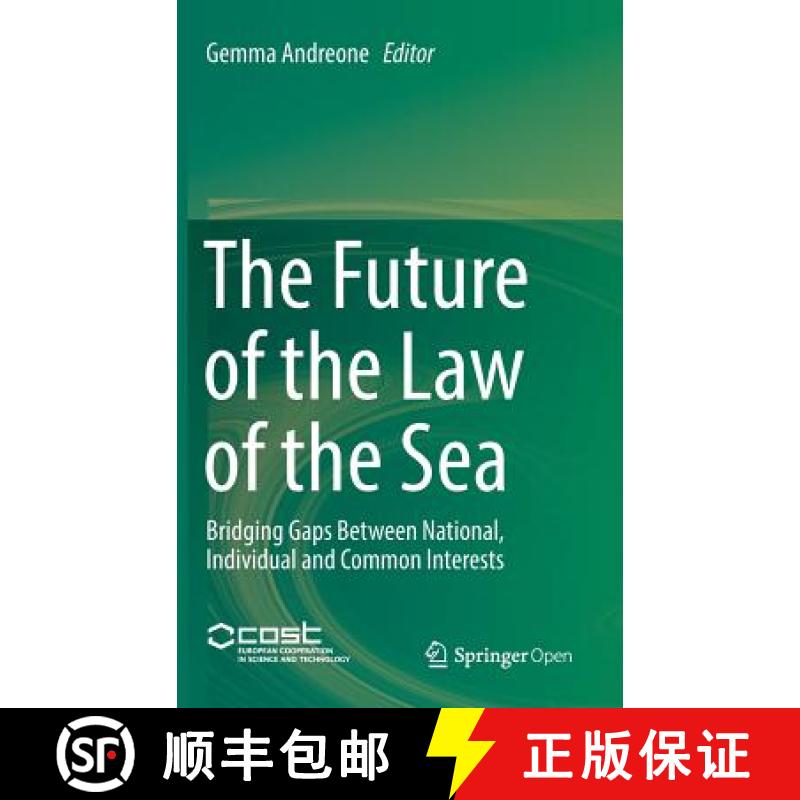 【4周达】The Future of the Law of the Sea : Bridging Gaps Between National, Individual and Common Int... [9783319512730]