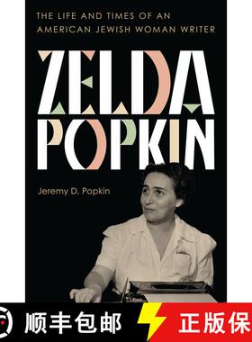 【3-4周达】Zelda Popkin : The Life and Times of an American Jewish Woman Writer [9781538168431]
