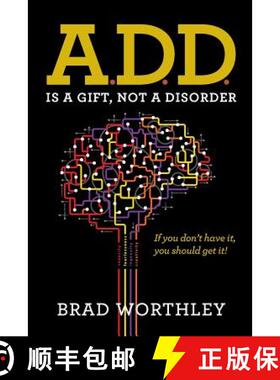 预订 A.D.D. is a Gift, Not a Disorder: If you don't have it, you should get it! [9780977066810]
