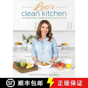 Kitchen Nourish 150 Clean Lexi Your Delicious Life Friendly Recipes 4周达 9781628601084 Paleo