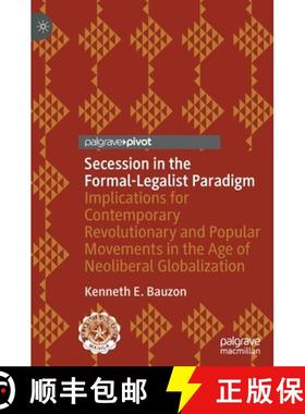 【3-4周达】Secession in the Formal-Legalist Paradigm : Implications for Contemporary Revolutionary an... [9789811575006]