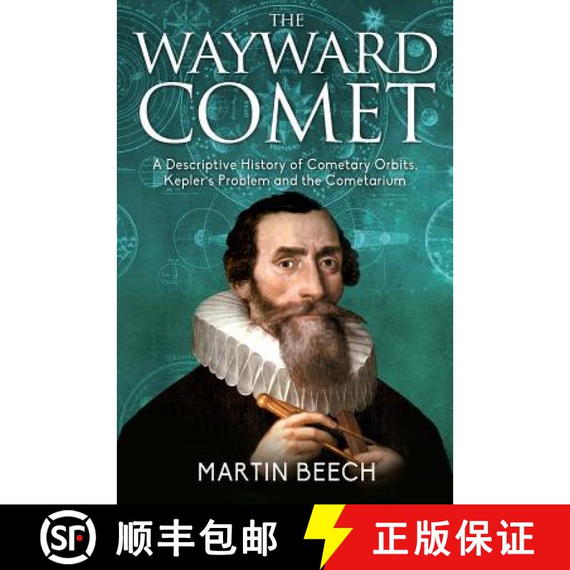 【2-3周达】The Wayward Comet: A Descriptive History of Cometary Orbits, Kepler's Problem and the Come... [9781627340649]