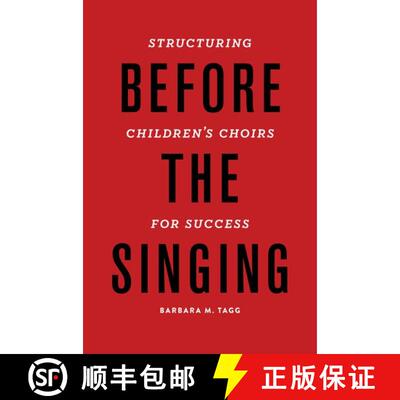 【3-4周达】Before the Singing: Structuring Children's Choirs for Success [9780199920709]
