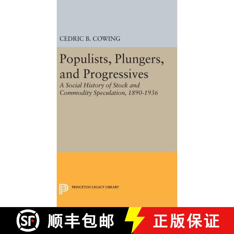 【3-4周达】Populists, Plungers, and Progressives: A Social History of Stock and Commodity Speculation... [9780691648828]